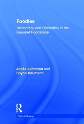 Паперова книга «Foodies: Democracy and Distinction in the Gourmet Foodscape», авторів Жозе Джонстон, Шион Бауманн - фото №1