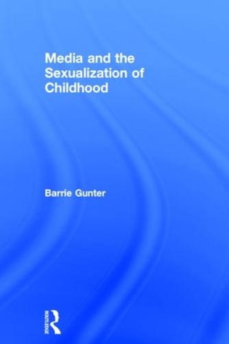 Бумажная книга «Media and the Sexualization of Childhood», автор Барри Гюнтер - фото №1