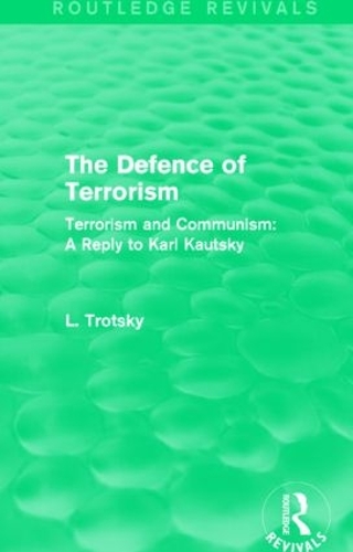 Бумажная книга «The Defence of Terrorism (Routledge Revivals): Terrorism and Communism», автор Леон Троцкий - фото №1