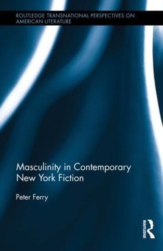 Бумажная книга «Masculinity in Contemporary New York Fiction» - фото №1
