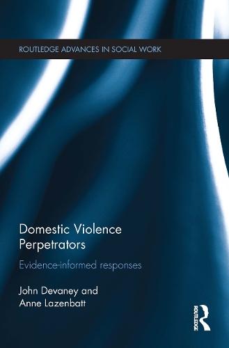 Бумажная книга «Domestic Violence Perpetrators: Evidence-Informed Responses», авторов Энн Лазенбатт, Джон Девани - фото №1