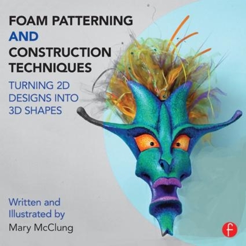 Бумажная книга «Foam Patterning and Construction Techniques: Turning 2D Designs into 3D Shapes», автор Мэри МакКланг - фото №1