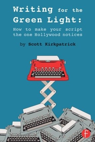 Бумажная книга «Writing for the Green Light: How to Make Your Script the One Hollywood Notices», автор Скотт Киркпатрик - фото №1