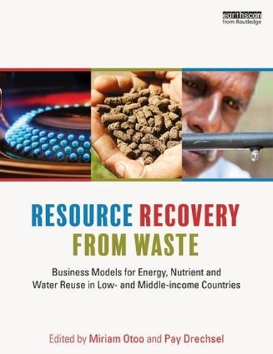 Бумажная книга «Resource Recovery from Waste: Business Models for Energy, Nutrient and Water Reuse in Low- and Middle-income Countries» - фото №1