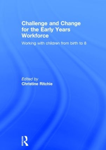 Паперова книга «Challenge and Change for the Early Years Workforce: Working with children from birth to 8» - фото №1