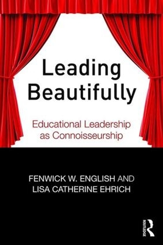 Паперова книга «Leading Beautifully: Educational Leadership as Connoisseurship», авторів Фенвік В. Інгліш, Ліза Кетрін Еріх - фото №1