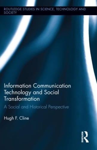 Бумажная книга «Information Communication Technology and Social Transformation: A Social and Historical Perspective», автор Хью Ф. Клайн - фото №1