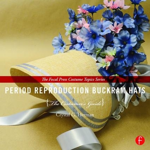 Паперова книга «Period Reproduction Buckram Hats: The Costumer’s Guide», автор Кристал Г. Герман - фото №1