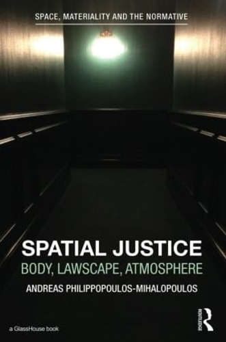 Паперова книга «Spatial Justice: Body, Lawscape, Atmosphere», автор Андреас Філіппопулос-Міхалопулос - фото №1