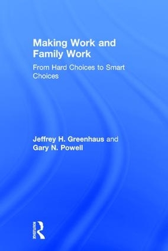 Паперова книга «Making Work and Family Work: From hard choices to smart choices», авторів Гері Н. Пауелл, Джеффрі Х. Грінхаус - фото №1