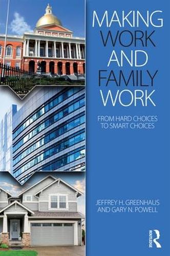 Паперова книга «Making Work and Family Work: From hard choices to smart choices», авторів Гері Н. Пауелл, Джеффрі Х. Грінхаус - фото №1