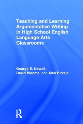 Паперова книга «Teaching and Learning Argumentative Writing in High School English Language Arts Classrooms», авторів Алан Гірвела, Девід Блум, Джордж Ньюелл - фото №1