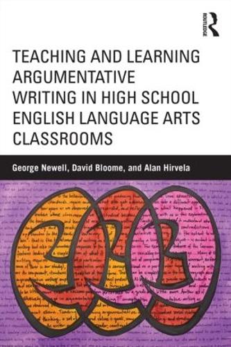 Паперова книга «Teaching and Learning Argumentative Writing in High School English Language Arts Classrooms», авторів Алан Гірвела, Девід Блум, Джордж Ньюелл - фото №1