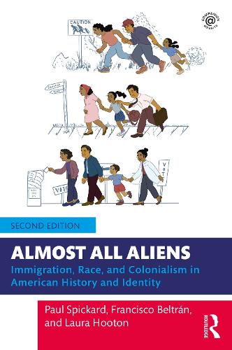 Бумажная книга «Almost All Aliens: Immigration, Race, and Colonialism in American History and Identity», авторов Франциско Белтран, Лора Хутон, Пол Спикард - фото №1