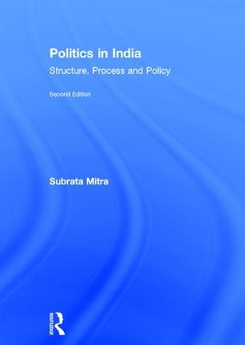 Паперова книга «Politics in India: Structure, Process and Policy», автор Субрата Мітра - фото №1