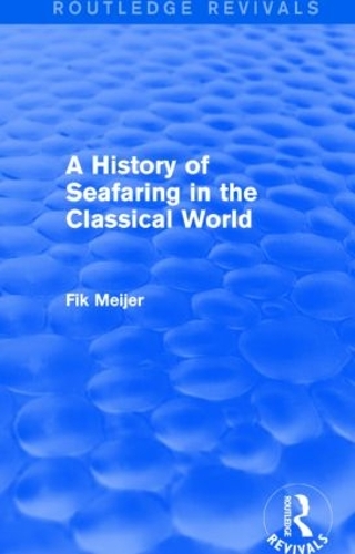 Паперова книга «A History of Seafaring in the Classical World (Routledge Revivals)», автор Фік Мейєр - фото №1