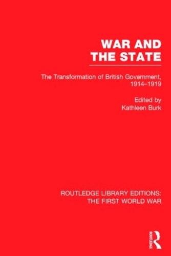 Бумажная книга «War and the State (RLE The First World War): The Transformation of British Government, 1914-1919» - фото №1