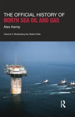 Бумажная книга «The Official History of North Sea Oil and Gas: Vol. II: Moderating the State’s Role», автор Алекс Кемп - фото №1