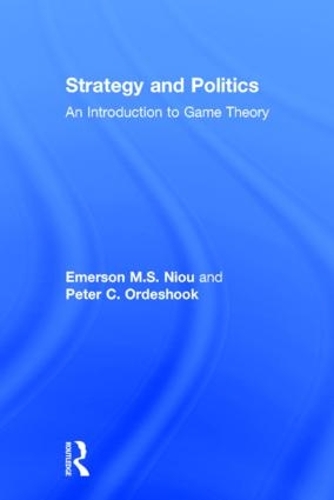 Бумажная книга «Strategy and Politics: An Introduction to Game Theory», авторов Эмерсон Ниу, Питер К. Ордешук - фото №1