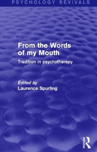 Бумажная книга «From the Words of my Mouth (Psychology Revivals): Tradition in Psychotherapy» - фото №1
