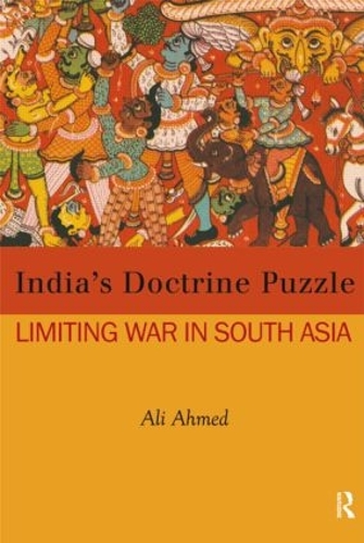 Бумажная книга «India's Doctrine Puzzle: Limiting War in South Asia», автор Али Ахмед - фото №1
