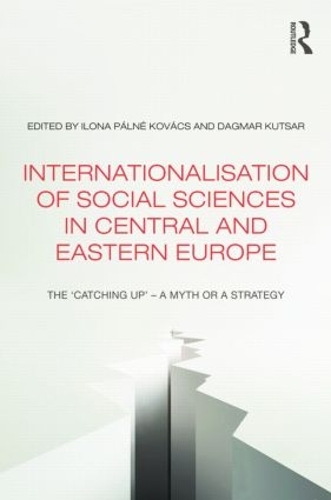 [object Object] «Internationalisation of Social Sciences in Central and Eastern Europe: The ‘Catching Up’ -- A Myth or a Strategy?» - фото №1