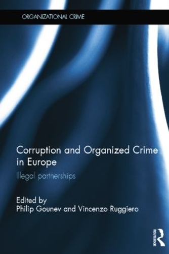 Бумажная книга «Corruption and Organized Crime in Europe: Illegal partnerships», автор Филип Гунев - фото №1