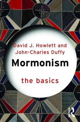 Паперова книга «Mormonism: The Basics», авторів Девід Хаулетт, Джон Чарльз Даффі - фото №1