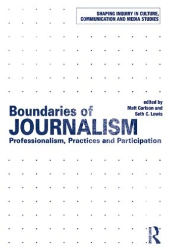 Бумажная книга «Boundaries of Journalism: Professionalism, Practices and Participation» - фото №1