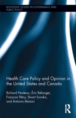 Бумажная книга «Health Care Policy and Opinion in the United States and Canada», авторов Франсуа Петри, Ричард Надо, Стюарт Н. Сорока, Эрик Беланже - фото №1