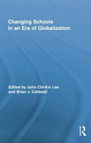 Бумажная книга «Changing Schools in an Era of Globalization», авторов Брайан Дж. Колдуэлл, Джон Чи-Кин Ли - фото №1