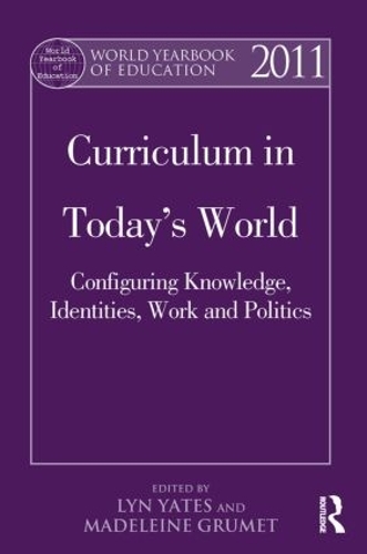 Паперова книга «World Yearbook of Education 2011: Curriculum in Today’s World: Configuring Knowledge, Identities, Work and Politics» - фото №1