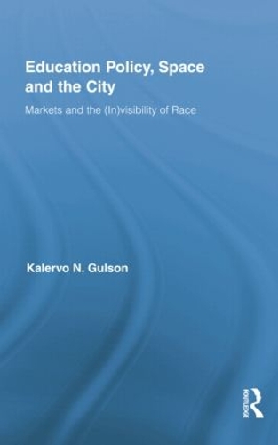 [object Object] «Education Policy, Space and the City: Markets and the (In)visibility of Race», автор Калерво Н. Гульсон - фото №1
