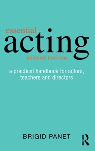 Бумажная книга «Essential Acting: A Practical Handbook for Actors, Teachers and Directors», автор Бриджид Панет - фото №1