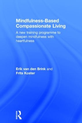 Бумажная книга «Mindfulness-Based Compassionate Living», авторов Эрик ван ден Бринк, Фритс Костер - фото №1
