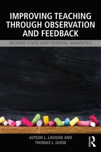 Бумажная книга «Improving Teaching through Observation and Feedback: Beyond State and Federal Mandates», авторов Алисон Л. Лавин, Томас Л. Гуд - фото №1