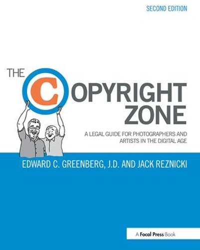Бумажная книга «The Copyright Zone: A Legal Guide For Photographers and Artists In The Digital Age», авторов Эдвард Гринберг, Джек Резницки - фото №1