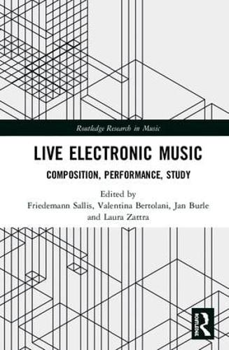 Паперова книга «Live Electronic Music: Composition, Performance, Study» - фото №1