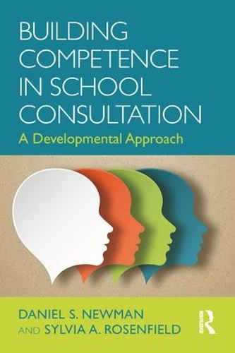 Бумажная книга «Building Competence in School Consultation: A Developmental Approach», авторов Дэниел С. Ньюман, Сильвия А. Розенфилд - фото №1