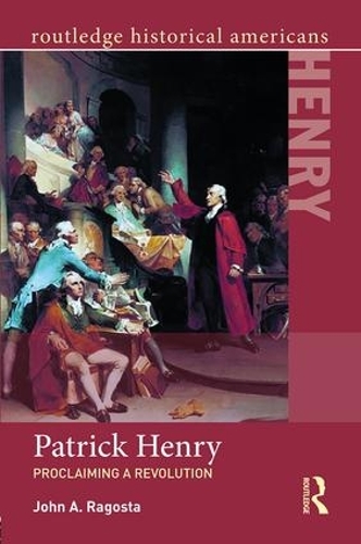 Паперова книга «Patrick Henry: Proclaiming a Revolution», автор Джон Рагоста - фото №1