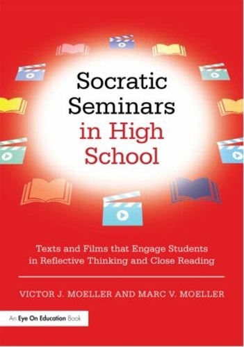 Паперова книга «Socratic Seminars in High School: Texts and Films That Engage Students in Reflective Thinking and Close Reading», авторів Марк Мьоллер, Віктор Меллєр - фото №1