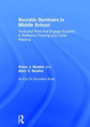 Паперова книга «Socratic Seminars in Middle School: Texts and Films That Engage Students in Reflective Thinking and Close Reading», авторів Марк Мьоллер, Віктор Меллєр - фото №1