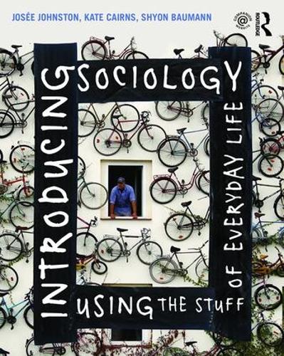 Бумажная книга «Introducing Sociology Using the Stuff of Everyday Life», авторов Жозе Джонстон, Кейт Кэрнс, Шьон Бауманн - фото №1