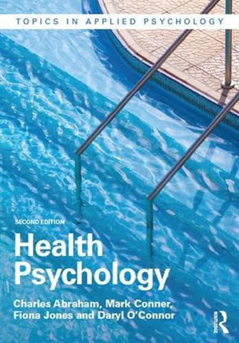 Бумажная книга «Health Psychology», авторов Чарльз Абрахам, Дэрил О'Коннор, Фиона Джонс, Марк Коннер - фото №1