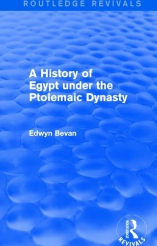 Бумажная книга «A History of Egypt under the Ptolemaic Dynasty (Routledge Revivals)», автор Эдвин Беван - фото №1