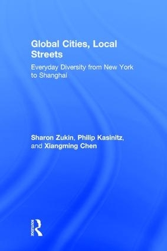 Бумажная книга «Global Cities, Local Streets: Everyday Diversity from New York to Shanghai», авторов Филипп Касиниц, Сянмин Чэнь - фото №1