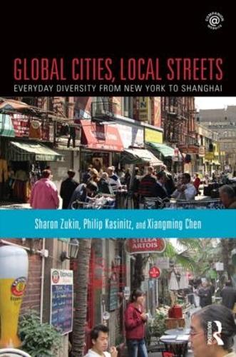 Бумажная книга «Global Cities, Local Streets: Everyday Diversity from New York to Shanghai», авторов Филипп Касиниц, Сянмин Чэнь - фото №1