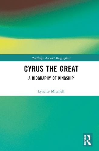 Бумажная книга «Cyrus the Great: A Biography of Kingship», автор Линетт Митчелл - фото №1