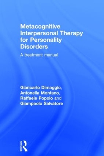 Бумажная книга «Metacognitive Interpersonal Therapy for Personality Disorders: A treatment manual», авторов Антонелла Монтано, Джампаоло Сальваторе, Джанкарло Димаджио, Раффаэле Пополо - фото №1