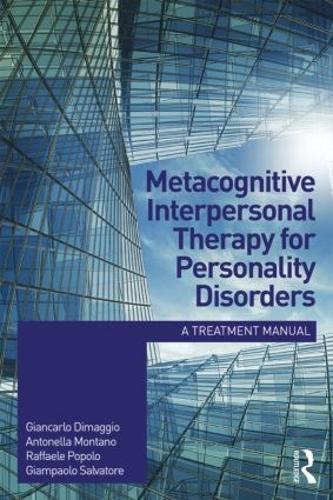 Бумажная книга «Metacognitive Interpersonal Therapy for Personality Disorders: A treatment manual», авторов Антонелла Монтано, Джампаоло Сальваторе, Джанкарло Димаджио, Раффаэле Пополо - фото №1